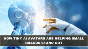 How Tiny AI Avatars Are Helping Small Brands Stand Out