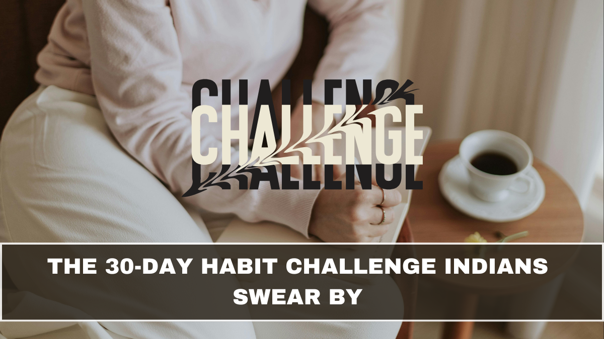 The 30-Day Habit Challenge Indians Swear By