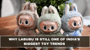 Why Labubu Is Still One of India’s Biggest Toy Trends