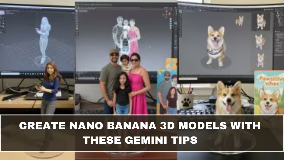 Create Nano Banana 3D Models With These Gemini Tips