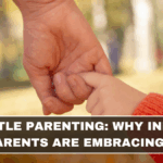 Gentle Parenting: Why Indian Parents Are Embracing It