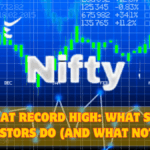Nifty at Record High: What Smart Investors Do (And What Not To)