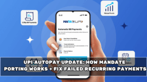 UPI AutoPay Update: How Mandate Porting Works + Fix Failed Recurring Payments