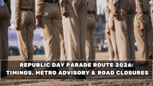 Republic Day Parade Route 2026: Timings, Metro Advisory & Road Closures