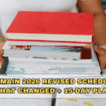 JEE Main 2026 Revised Schedule: What Changed + 15-Day Plan