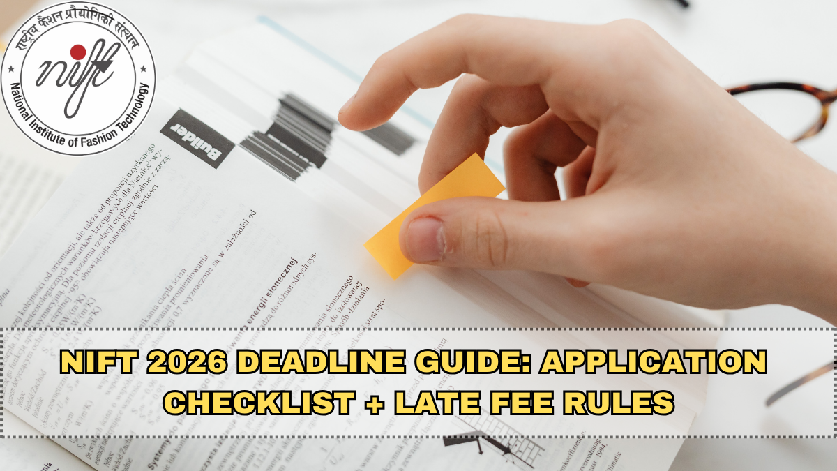 NIFT 2026 Deadline Guide: Application Checklist + Late Fee Rules