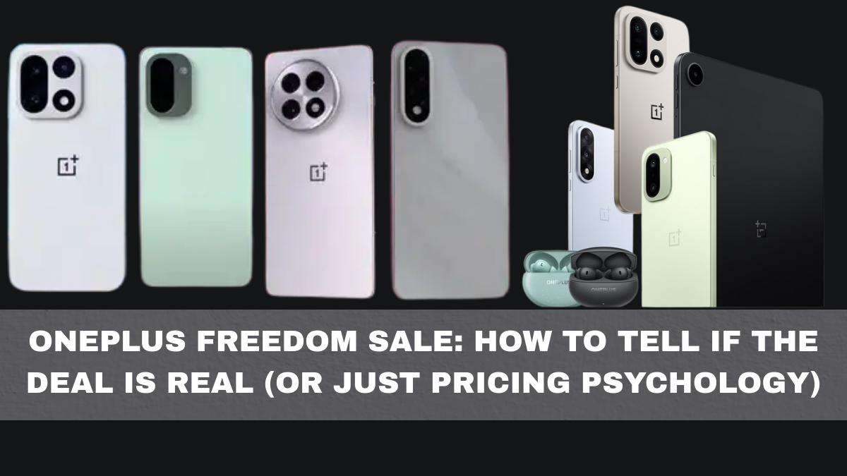 OnePlus Freedom Sale: How to Tell If the Deal Is Real (Or Just Pricing Psychology)