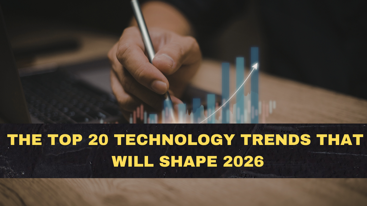 The Top 20 Technology Trends That Will Shape 2026