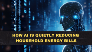 How AI Is Quietly Reducing Household Energy Bills