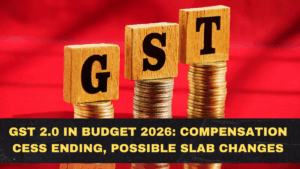 GST 2.0 in Budget 2026: Compensation Cess Ending, Possible Slab Changes, and What It Means for Prices