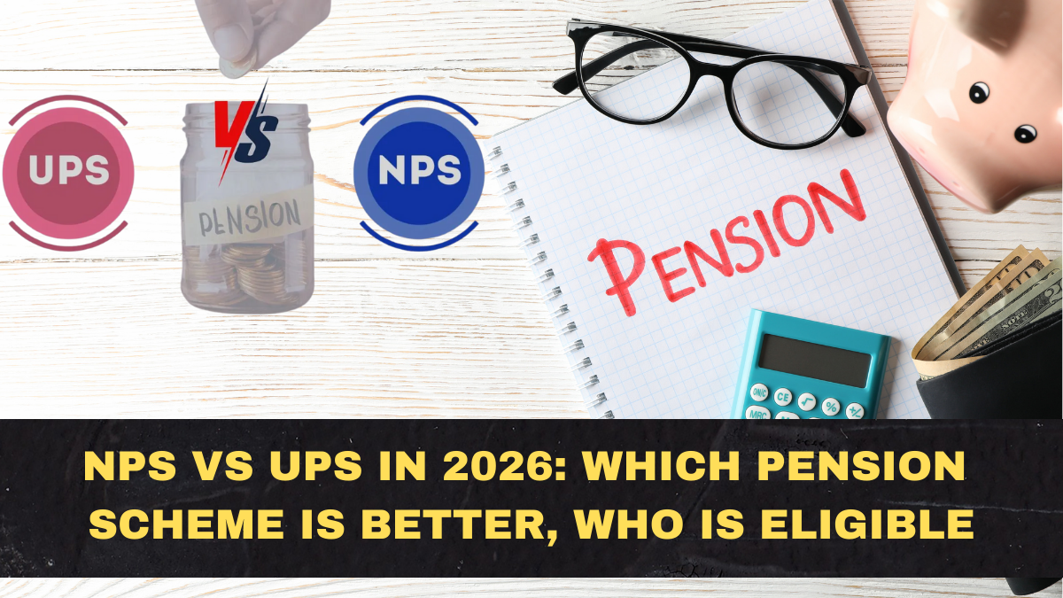 NPS vs UPS in 2026: Which Pension Scheme Is Better, Who Is Eligible, and What You Should Choose