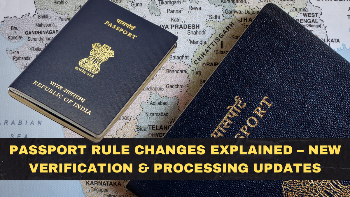 Passport Rule Changes Explained – New Verification & Processing Updates