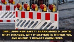 DMRC Adds New Safety Barricading & Lights: What Changed, Why It Matters in Winter Fog, and Where It Impacts Commuters