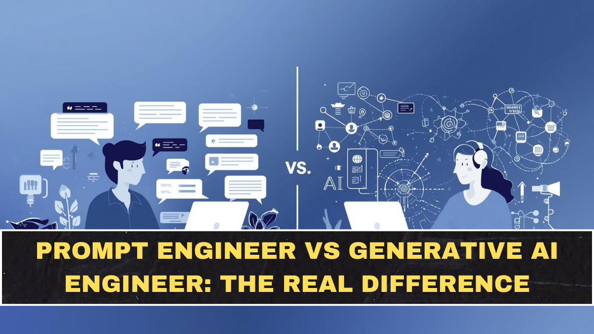 Prompt Engineer vs Generative AI Engineer: The Real Difference (and Which One Pays Better)