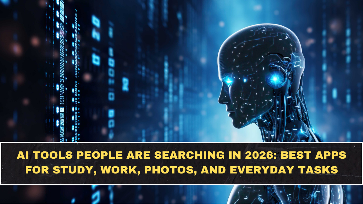 AI Tools People Are Searching in 2026: Best Apps for Study, Work, Photos, and Everyday Tasks
