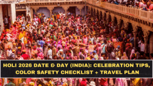 Holi 2026 Date & Day (India): Celebration Tips, Color Safety Checklist + Travel Plan