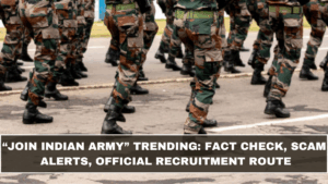 “Join Indian Army” Trending: Fact Check, Scam Alerts, Official Recruitment Route (March 2026 Update)
