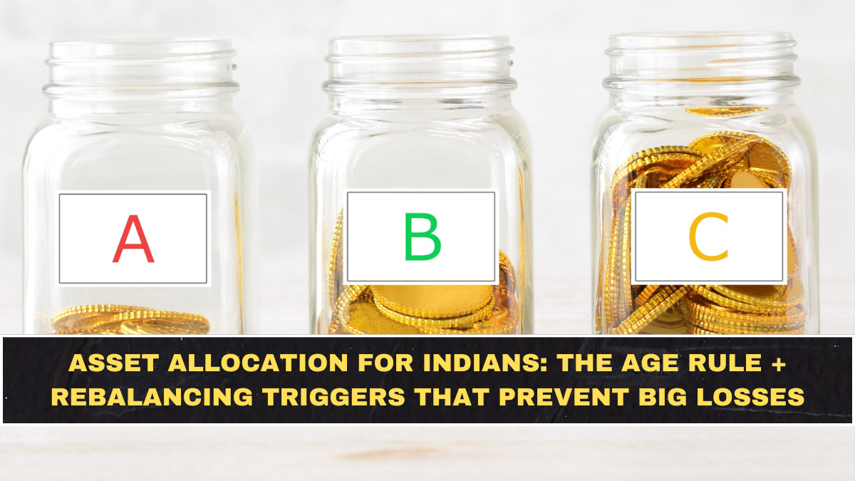 Asset Allocation for Indians: The Age Rule + Rebalancing Triggers That Prevent Big Losses