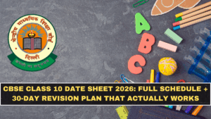 CBSE Class 10 Date Sheet 2026: Full Schedule + 30-Day Revision Plan That Actually Works