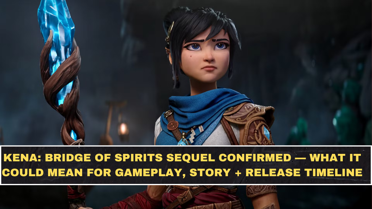 Kena: Bridge of Spirits Sequel Confirmed — What It Could Mean for Gameplay, Story + Release Timeline