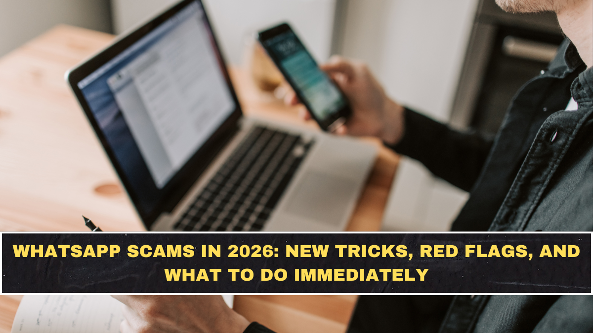 WhatsApp Scams in 2026: New Tricks, Red Flags, and What to Do Immediately