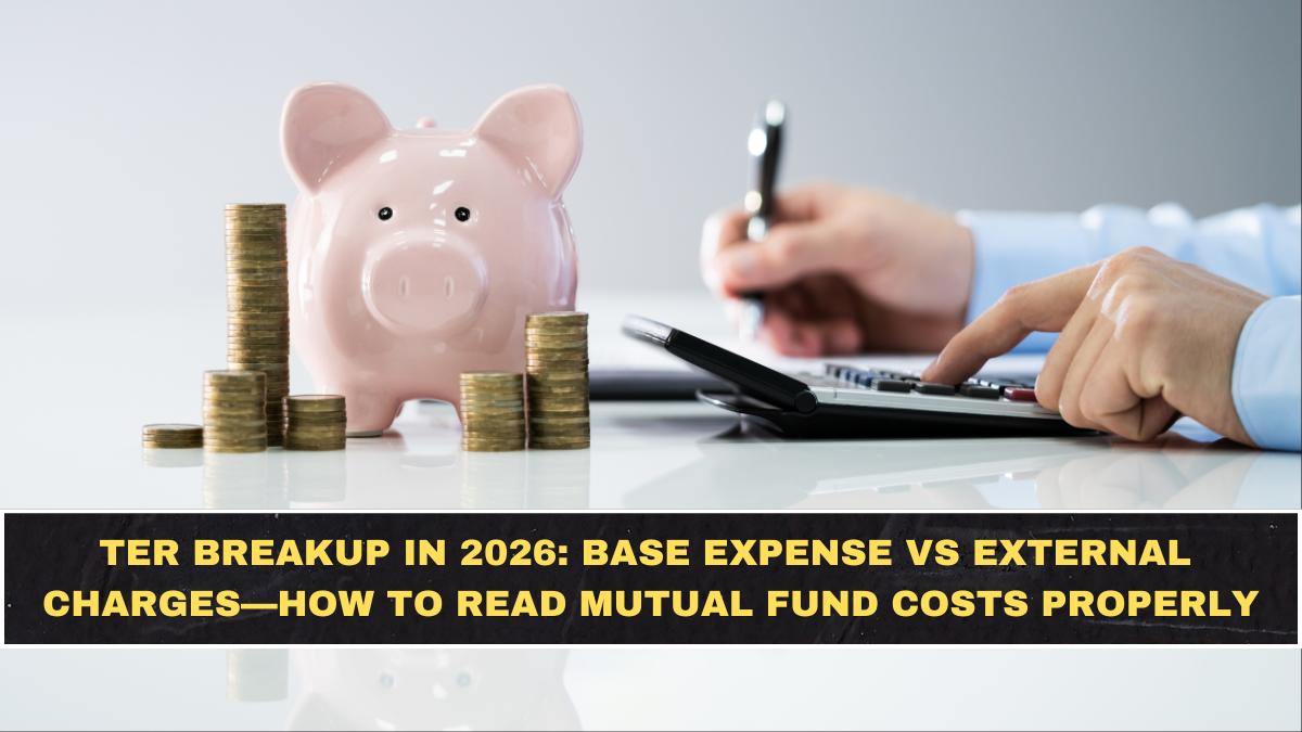 TER Breakup in 2026: Base Expense vs External Charges—How to Read Mutual Fund Costs Properly