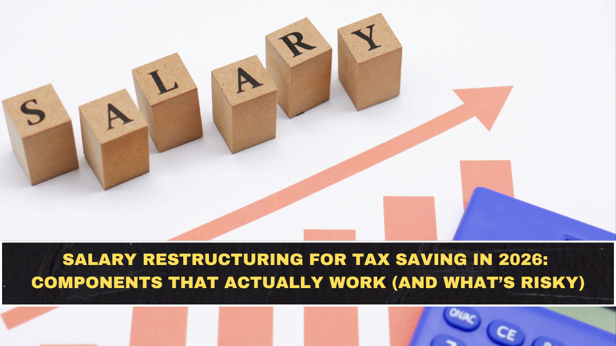 Salary Restructuring for Tax Saving in 2026: Components That Actually Work (and What’s Risky)