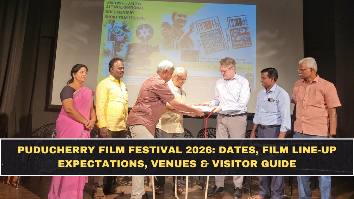 Puducherry Film Festival 2026: Dates, Film Line-Up Expectations, Venues & Visitor Guide