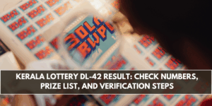 Kerala Lottery DL-42 Result: Check Numbers, Prize List, and Verification Steps