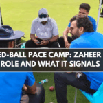 BCCI’s Red-Ball Pace Camp: Zaheer Khan’s Role and What It Signals