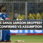 Why Was Sanju Samson Dropped? What’s Confirmed vs Assumption