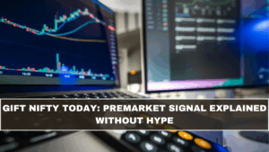 GIFT Nifty Today: Premarket Signal Explained Without Hype