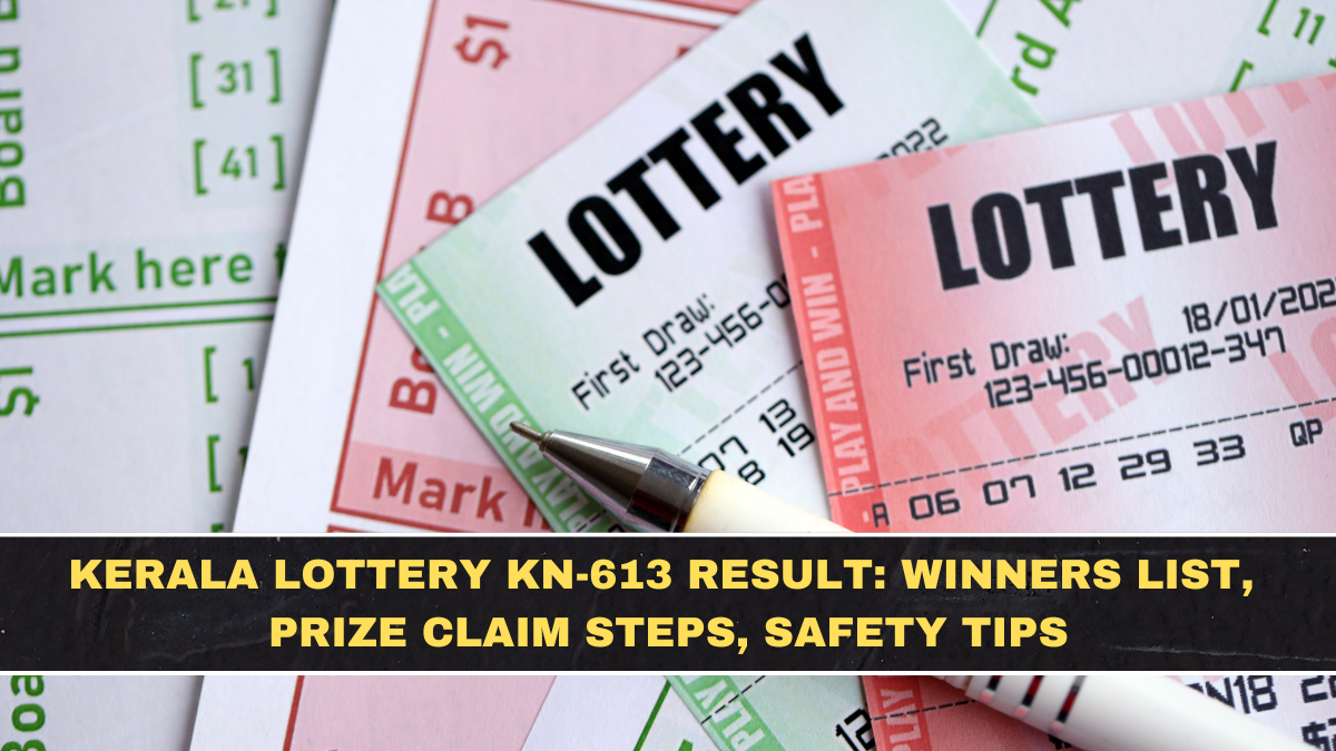 Kerala Lottery KN-613 Result: Winners List, Prize Claim Steps, Safety Tips