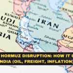 Strait of Hormuz Disruption: How It Could Hit India (Oil, Freight, Inflation)