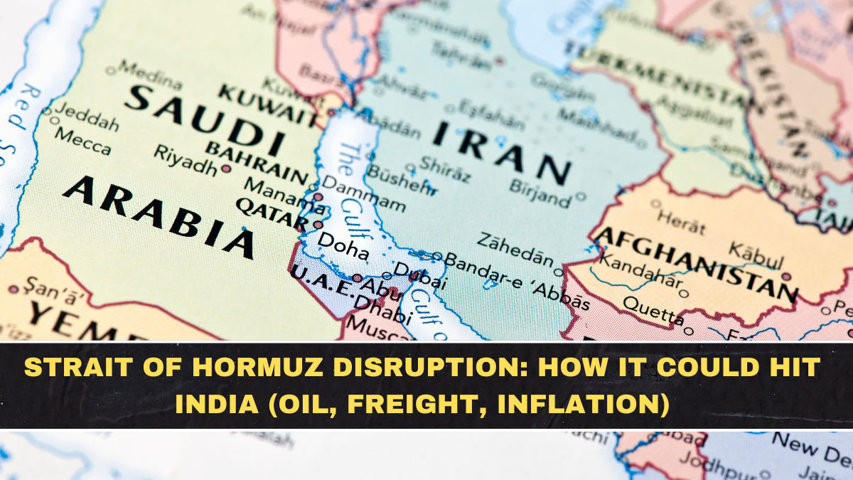 Strait of Hormuz Disruption: How It Could Hit India (Oil, Freight, Inflation)