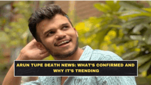 Arun Tupe Death News: What’s Confirmed and Why It’s Trending