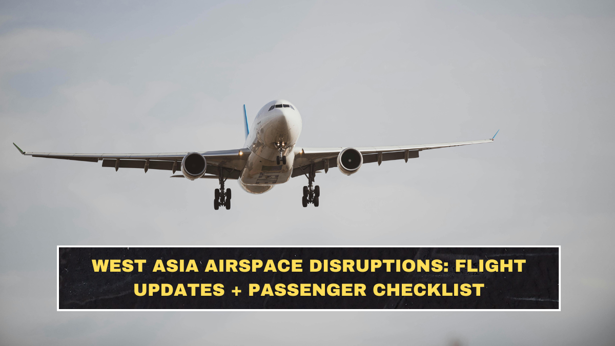 West Asia Airspace Disruptions: Flight Updates + Passenger Checklist