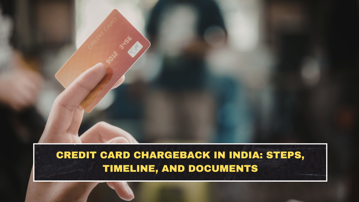 Credit Card Chargeback in India: Steps, Timeline, and Documents
