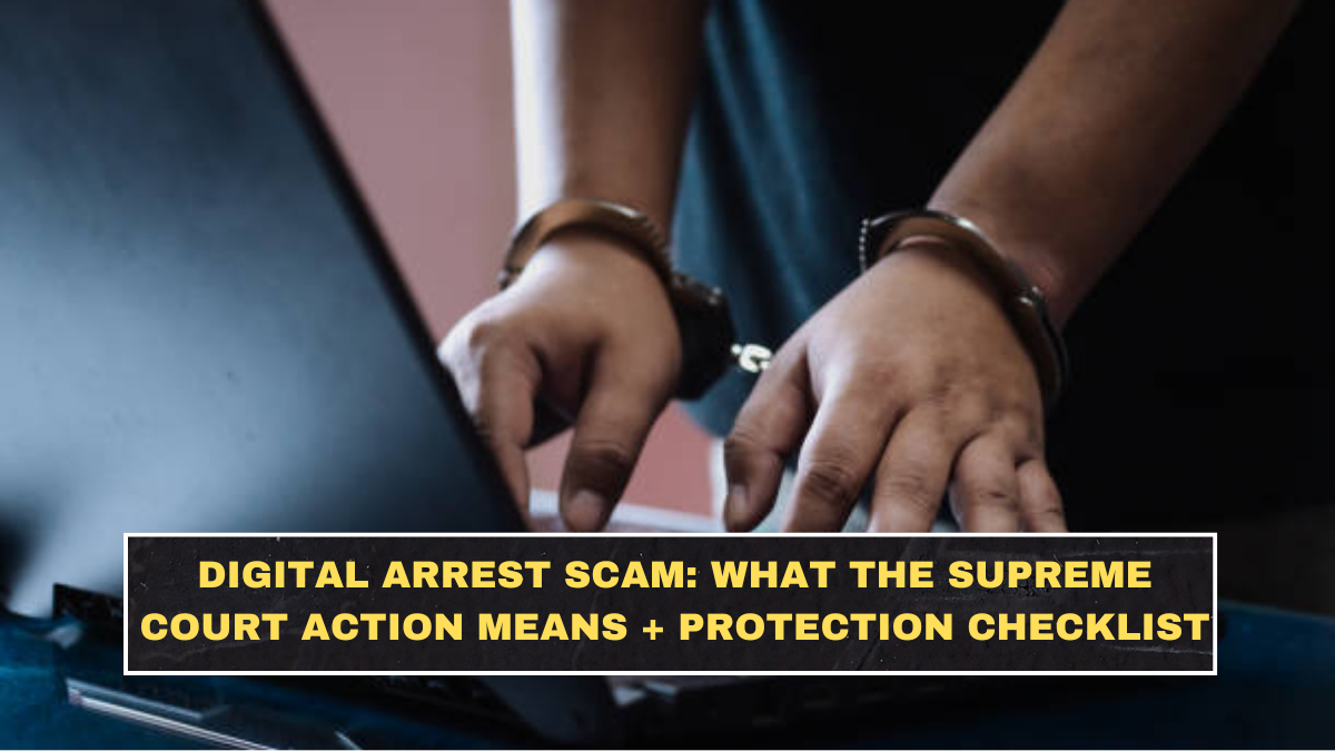 Digital Arrest Scam: What the Supreme Court Action Means + Protection Checklist