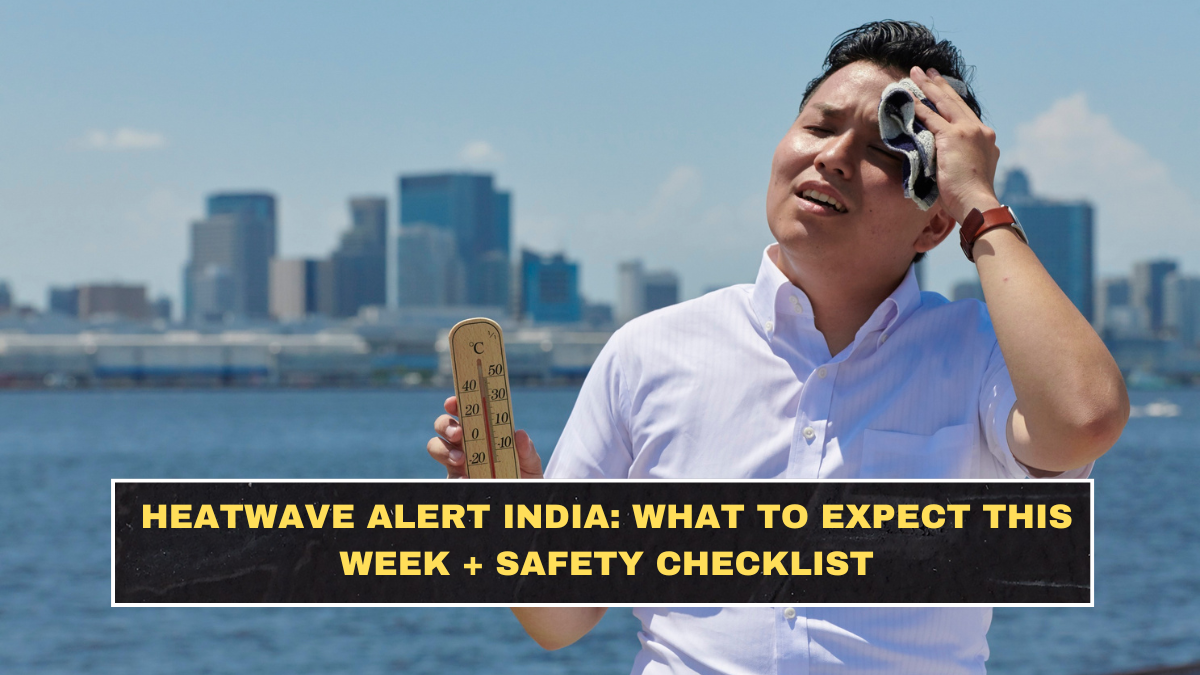 Heatwave Alert India: What to Expect This Week + Safety Checklist