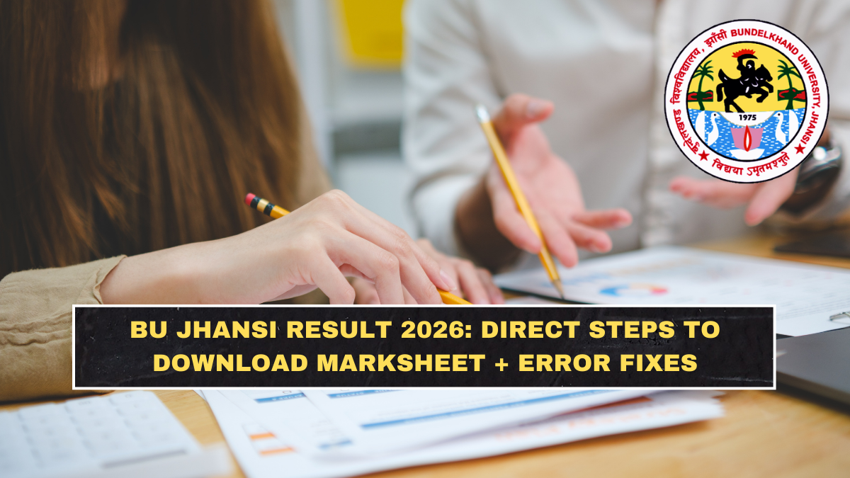 BU Jhansi Result 2026: Direct Steps to Download Marksheet + Error Fixes