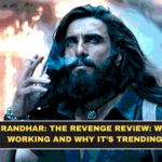 Dhurandhar: The Revenge Review: What’s Working and Why It’s Trending