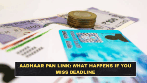 Aadhaar PAN Link: What Happens If You Miss Deadline