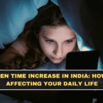 Screen Time Increase in India: How It’s Affecting Your Daily Life