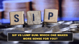 SIP vs Lump Sum: Which One Makes More Sense for You?