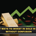 Best Ways to Invest in Gold in India Without Confusion
