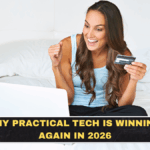 Why Practical Tech Is Winning Again in 2026