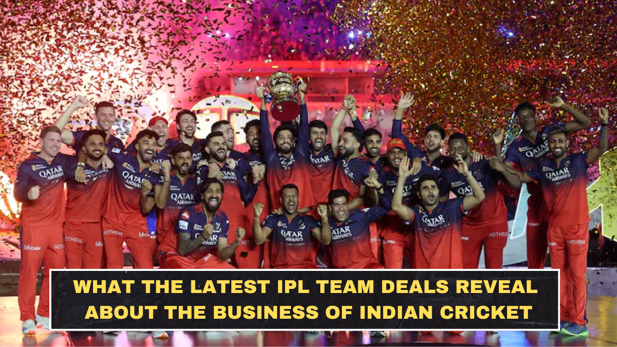 What the Latest IPL Team Deals Reveal About the Business of Indian Cricket