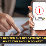 Money Debited but UPI Payment Failed? What You Should Do Next
