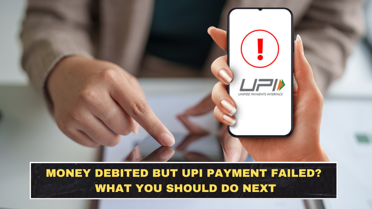 Money Debited but UPI Payment Failed? What You Should Do Next